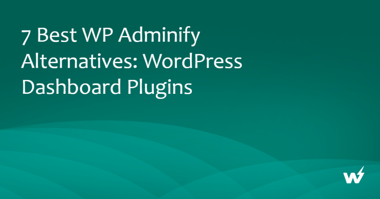 7 Best WordPress Dashboard Plugins as WP Adminify Alternatives