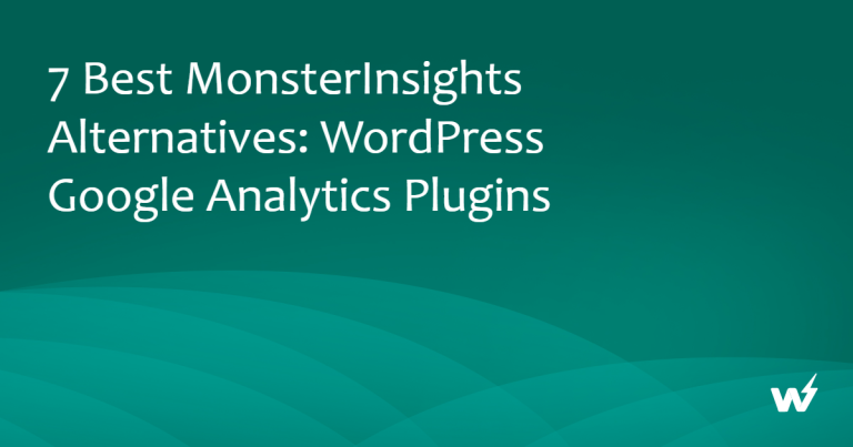 7 Best MonsterInsights Alternatives: WordPress Google Analytics Plugins