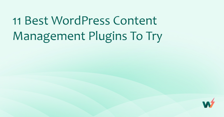 11 Best WordPress Content Management Plugins to Try