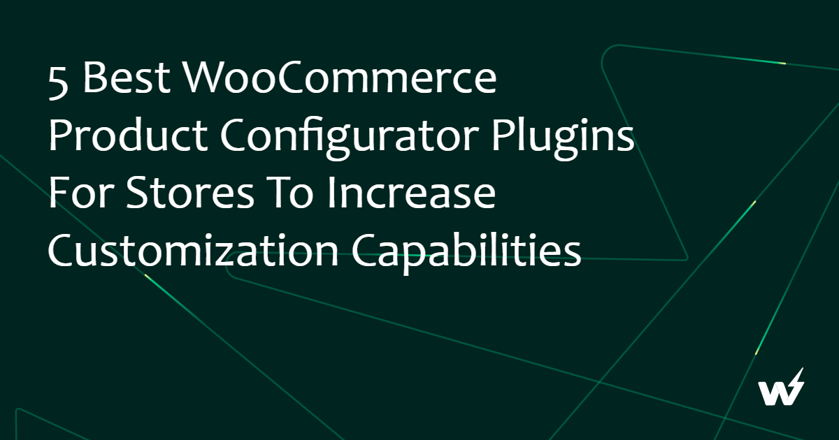 5 Best WooCommerce Product Configurator Plugins for Stores to Increase ...