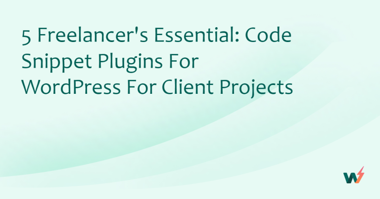 5 Freelancer’s Essential: Code Snippet Plugins for WordPress for Client Projects