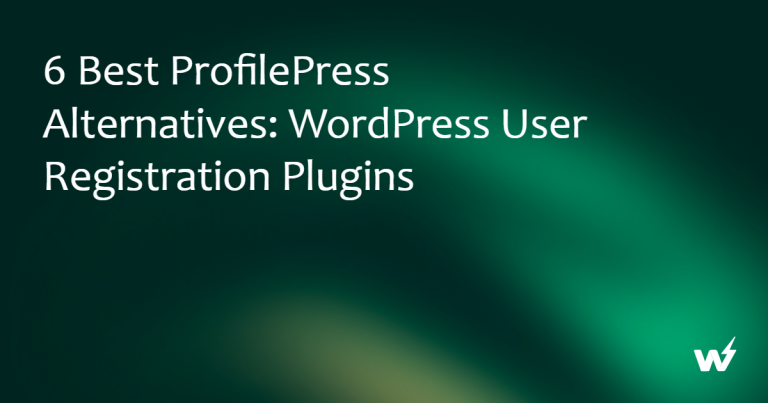 6 Best ProfilePress Alternatives: WordPress User Registration Plugins