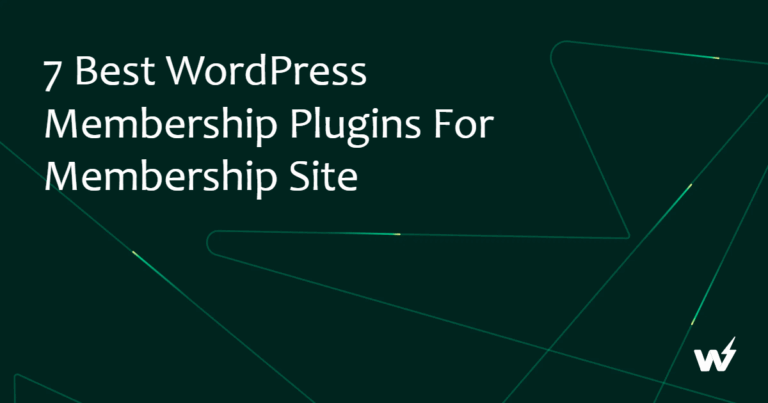 7 Best WordPress Membership Plugins For Membership Site