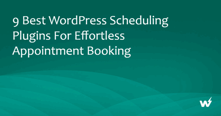 9 Best WordPress Scheduling Plugins for Effortless Appointment Booking