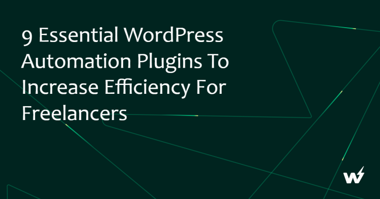 9 Essential WordPress Automation Plugins to Increase Efficiency for Freelancers