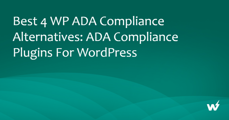 Best 4 WP ADA Compliance Alternatives: ADA Compliance Plugins for WordPress