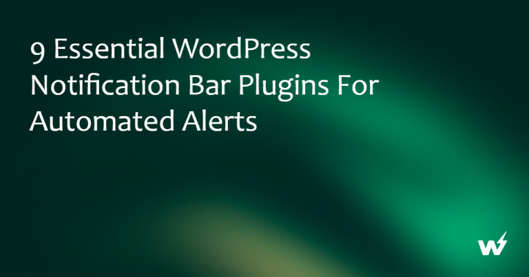 9 Essential WordPress Notification Bar Plugins for Automated Alerts