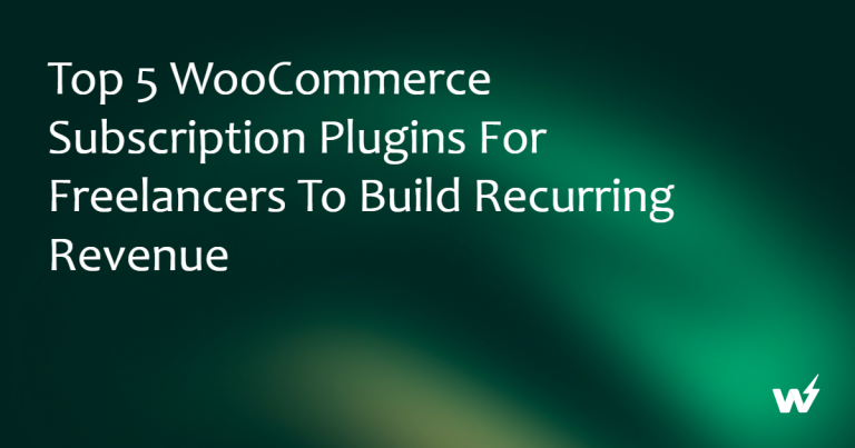 Top 5 WooCommerce Subscription Plugins for Freelancers to Build Recurring Revenue