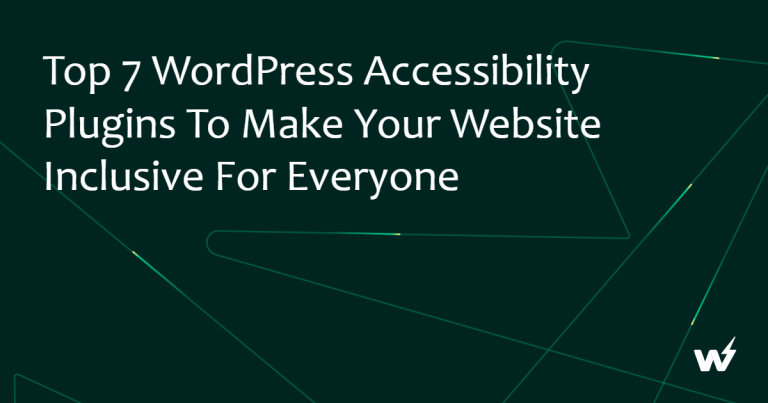 Top 7 WordPress Accessibility Plugins to Make Your Website Inclusive for Everyone