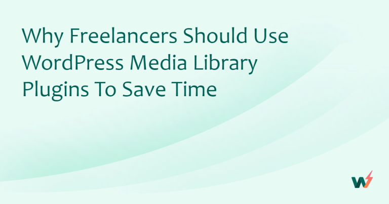 Why Freelancers Should Use WordPress Media Library Plugins to Save Time