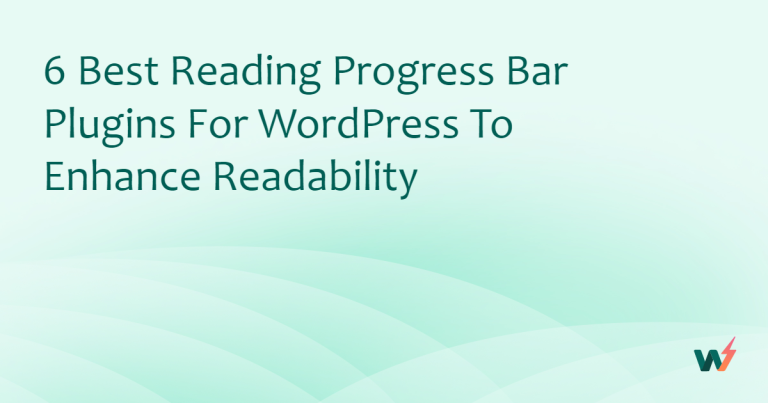 6 Best Reading Progress Bar Plugins for WordPress to Enhance Readability