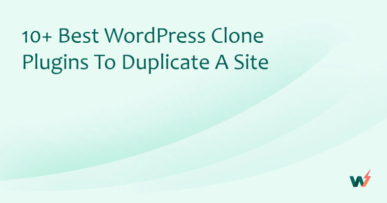 10+ Best WordPress Clone Plugins to Duplicate a Site