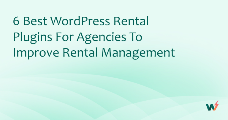 6 Best WordPress Rental Plugins for Agencies To Improve Rental Management