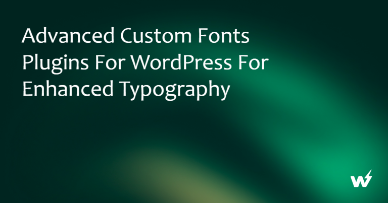 Advanced Custom Fonts Plugins for WordPress for Enhanced Typography