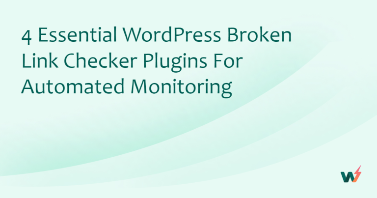 4 Essential WordPress Broken Link Checker Plugins for Automated Monitoring