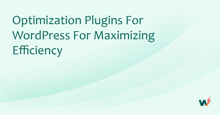 WordPress Optimization Plugins for Maximizing Efficiency