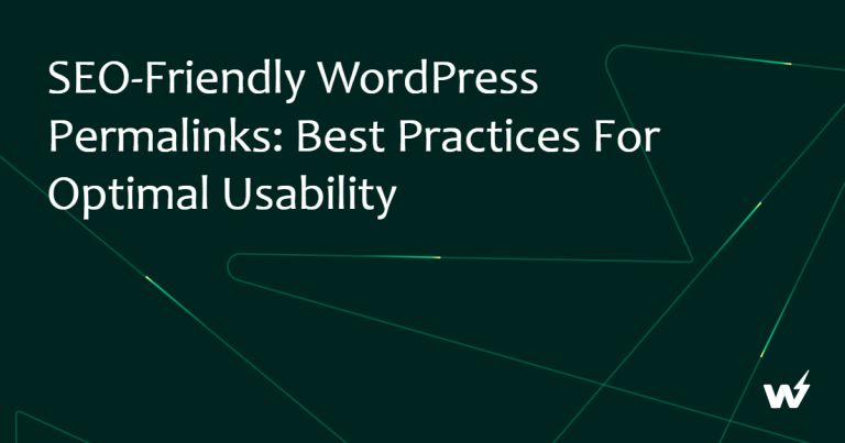 SEO-Friendly WordPress Permalinks: Best Practices for Optimal Usability
