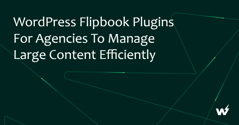 WordPress Flipbook Plugins for Agencies to Manage Large Content Efficiently