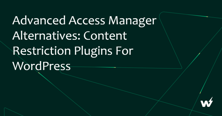 Advanced Access Manager Alternatives: Content Restriction Plugins for WordPress