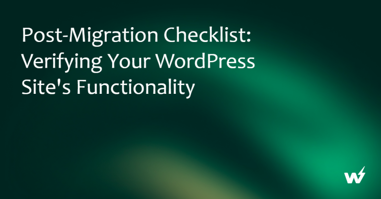 Post-Migration Checklist: Verifying Your WordPress Site’s Functionality