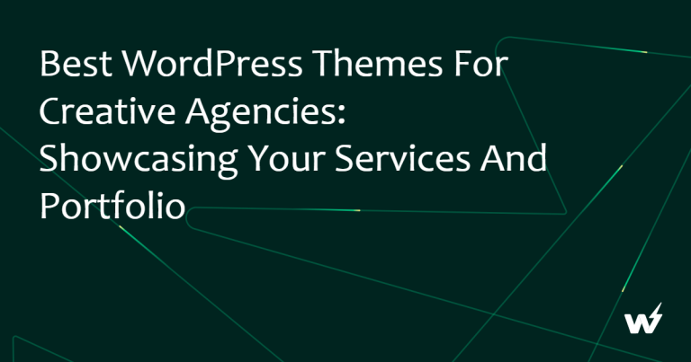 Best WordPress Themes for Creative Agencies: Showcasing Your Services and Portfolio