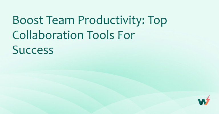 Boost Team Productivity: Top Collaboration Tools for Success
