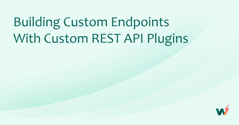Building Custom Endpoints with Custom WordPress REST API Plugins
