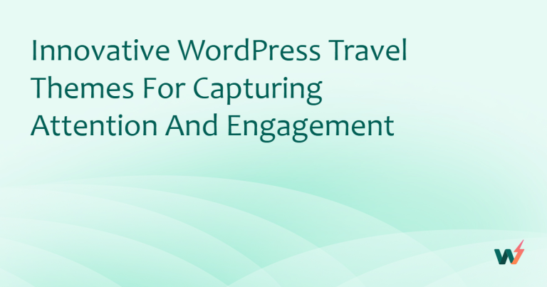 Innovative WordPress Travel Themes for Capturing Attention and Engagement