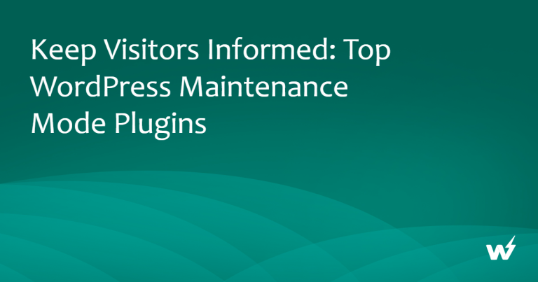 Keep Visitors Informed: Top WordPress Maintenance Mode Plugins