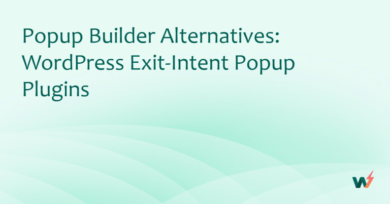 Popup Builder Alternatives: WordPress Exit-Intent Popup Plugins