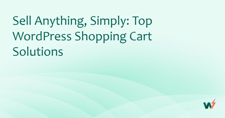 Sell Anything, Simply: Top WordPress Shopping Cart Solutions
