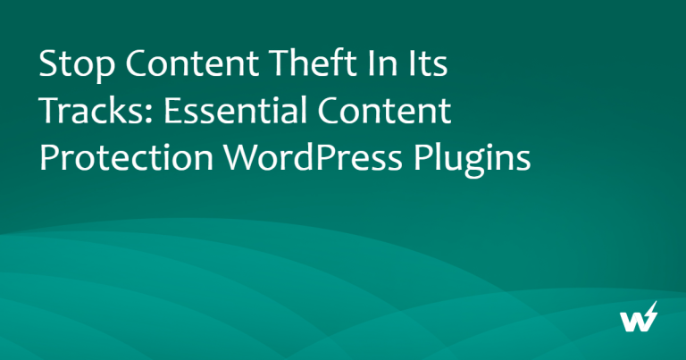 Stop Content Theft in Its Tracks: Essential Content Protection WordPress Plugins