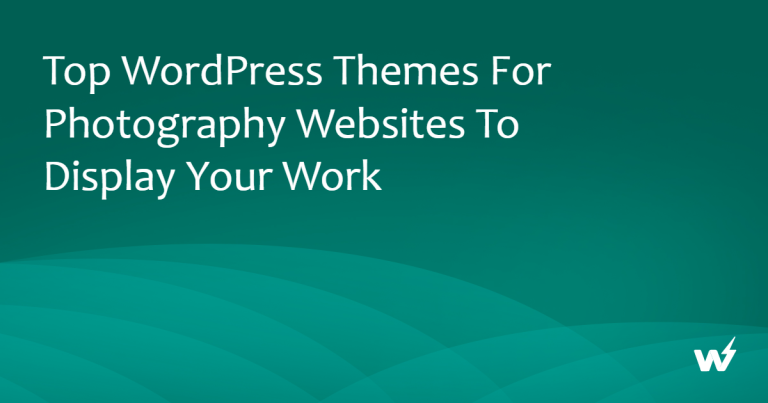 Top WordPress Themes for Photography Websites to Display Your Work