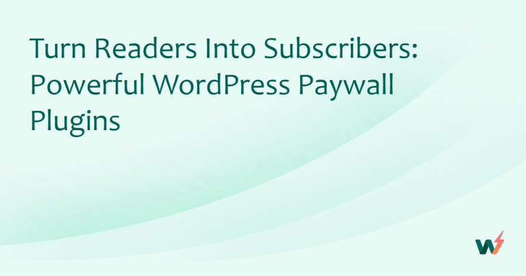 Turn Readers into Subscribers: Powerful WordPress Paywall Plugins