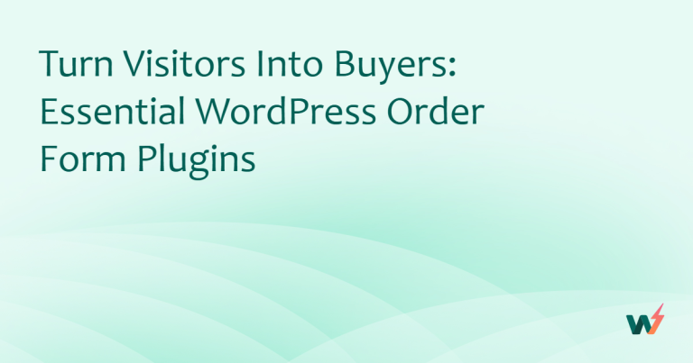 Turn Visitors into Buyers: Essential WordPress Order Form Plugins