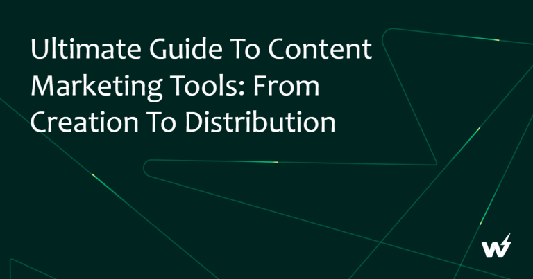 Ultimate Guide to Content Marketing Tools: From Creation to Distribution