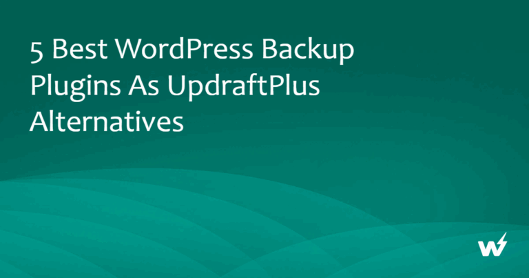 5 Best WordPress Backup Plugins as UpdraftPlus Alternatives