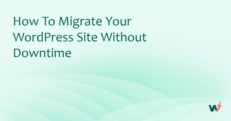 How to Migrate Your WordPress Site Without Downtime