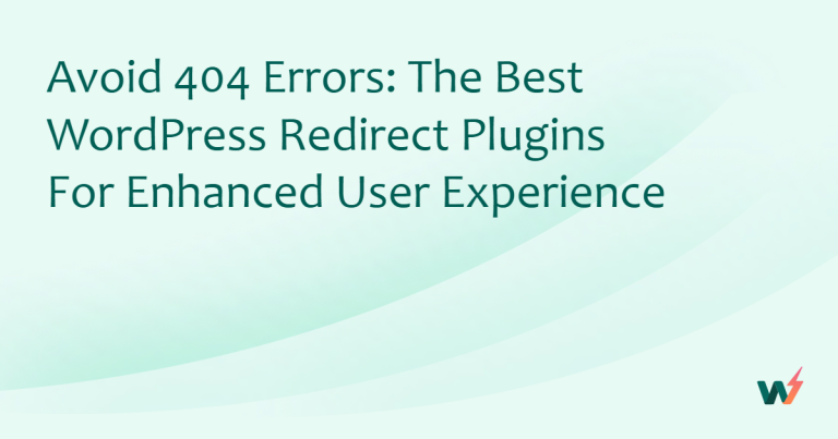 Avoid 404 Errors: The Best WordPress Redirect Plugins for Enhanced User Experience