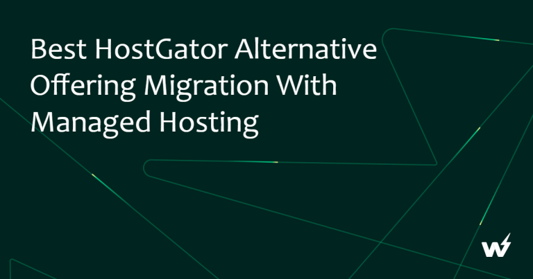 Best HostGator Alternative Offering Migration with Managed Hosting 