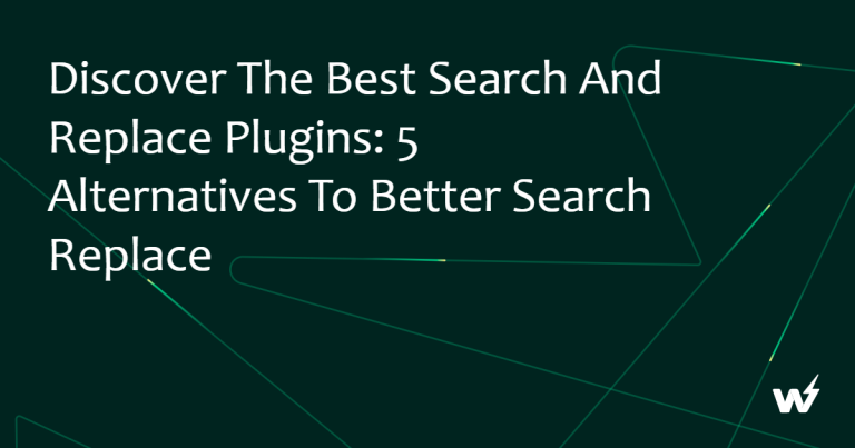 How to Perform WordPress Search and Replace Plugins: 5 Alternatives to Better Search Replace Plugin
