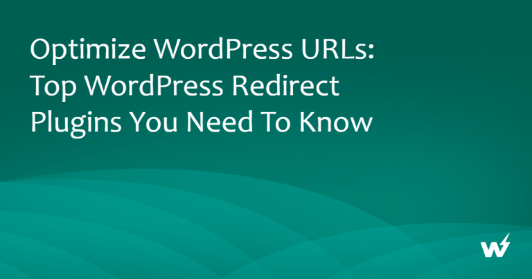 Optimize WordPress URLs: Top WordPress Redirect Plugins You Need to Know