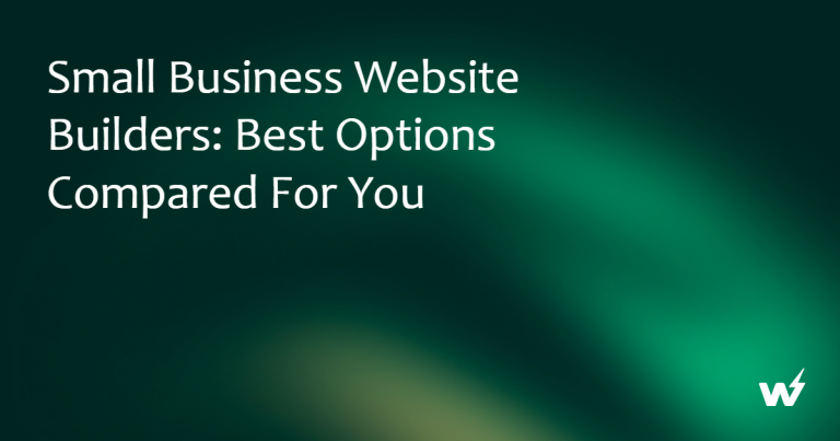 7 Best Small Business Website Builders Compared for You