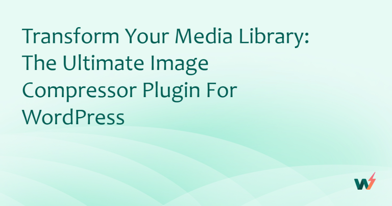 Transform Your Media Library: The Ultimate Image Compressor Plugin for WordPress