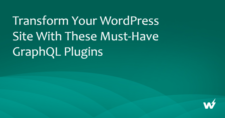 4 Best GraphQL WordPress Plugins