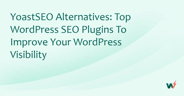 Yoast SEO Alternatives: Top WordPress SEO Plugins to Improve Your WordPress Visibility