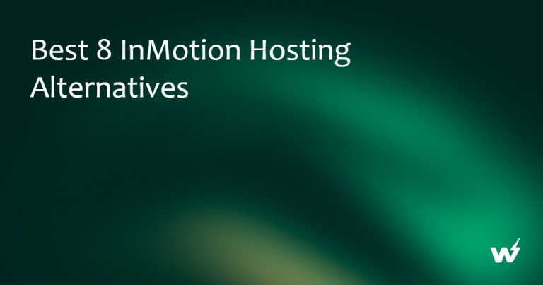 8 Best InMotion Hosting Alternatives in 2026