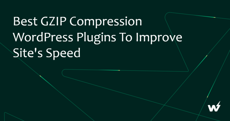 Best GZIP Compression WordPress Plugins to Improve Site’s Speed