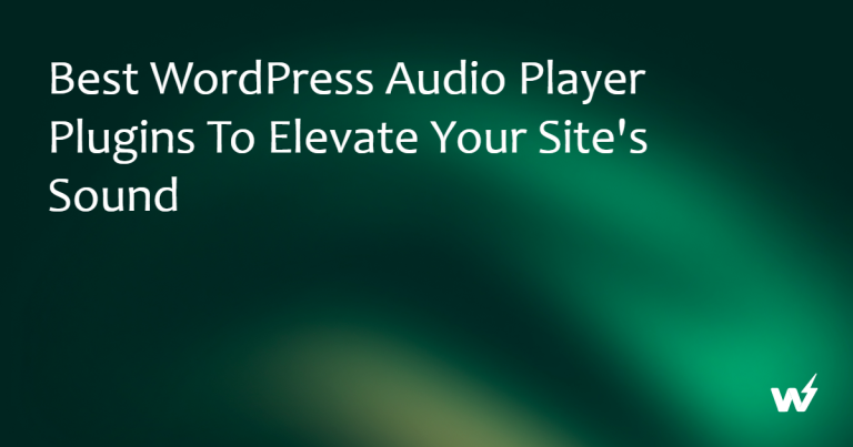 Best WordPress Audio Player Plugins to Elevate Your Site’s Sound