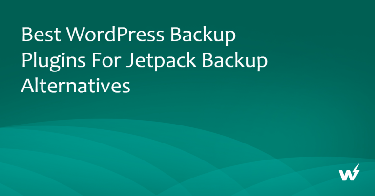 Best WordPress Backup Plugins for Jetpack Backup Alternatives
